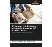 Fista and the Pedagogy Course in Uberaba MG (1949-1955): History, education and contextualisation