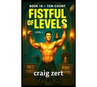 Fistful of Levels - Book 10 : Ten-Count: A Humorous LitRPG Adventure - Dungeon Crawl, Simple Stats, Fast Fights