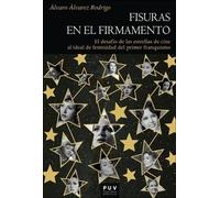 Fisuras en el firmamento: El desafío de las estrellas de cine al ideal de feminidad del primer franquismo: 198 (Història)
