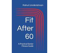 Fit After 60: A Practical Senior Fitness Guide