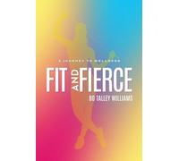 Fit and Fierce: A Journey to Wellness