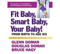 Fit Baby, Smart Baby, Your Baby!: From Birth to Age Six