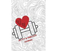 Fit & Fabulous Workout Journal: Fitness Mindset Tracker: Stay Consistent, Build Strength and Celebrate the Wins