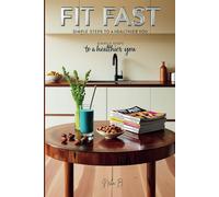 Fit Fast: Simple steps to a Healthier you
