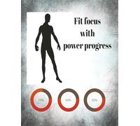 Fit focus with power progress: Track Your Arms, Waist, Hips, Thighs & Weight Goals Weekly