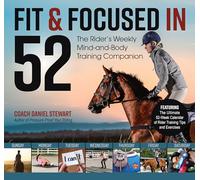 Fit & Focused in 52: The Rider's Weekly Mind-And-Body Training Companion