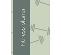 Fit & Focused: Your All-in-One Fitness & Wellness Journal: Daily Workout Logs, Meal Planning, Habit Tracking & Reflections to Achieve Your Health Goals