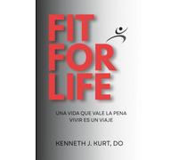 Fit For Life: Una Vida que Vale la Pena Vivir es un Viaje y una Peregrinación