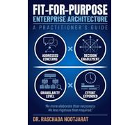 Fit-for-Purpose Enterprise Architecture: A Practitioner's Guide