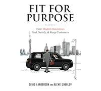 Fit for Purpose: How Modern Businesses Find, Satisfy, & Keep Customers