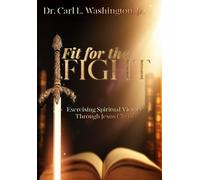 Fit for the FIGHT: Exercising Spiritual Victory Through Jesus Christ