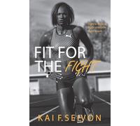 Fit For The Fight: Fight to believe. Fight to endure. Fight to win