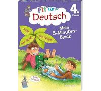 Fit für Deutsch 4. Klasse. Mein 5-Minuten-Block: Rechtschreibung, Zeichensetzung, Grammatik und Leseverständnis