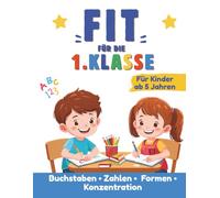Fit für die 1. Klasse: Vorschulblock ab 5 Jahren - Buchstaben, Zahlen, Formen, Schwungübungen & Konzentration