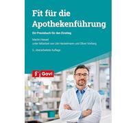 Fit für die Apothekenführung: Ein Praxisbuch für den Einstieg