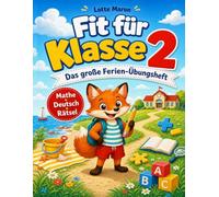 Fit für Klasse 2 | Das große Ferien Übungsheft: Spielerisch üben in den Sommerferien ganz ohne Druck | Mathe, Deutsch und knifflige Rätsel für einen starken Start in die 2. Klasse, mit Lösungen