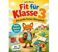 Fit für Klasse 3 | Das große Ferien Übungsheft: Spielerisch üben in den Sommerferien ganz ohne Druck | Mathe, Deutsch und knifflige Rätsel für einen starken Start in die 3. Klasse, mit Lösungen