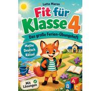 Fit für Klasse 4 | Das große Ferien Übungsheft: Spielerisch üben in den Sommerferien ganz ohne Druck | Mathe, Deutsch und knifflige Rätsel für einen starken Start in die 4. Klasse, mit Lösungen