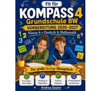 Fit für Kompass 4 Grundschule BW: Das große farbige Übungsbuch für Klasse 4 mit gezielten Übungen, Lösungen in Deutsch & Mathematik, Strategien unserer Methode Punkt für Punkt, inkl. Testsimulationen