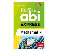 Fit fürs Abi EXPRESS. Mathematik