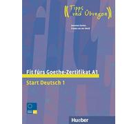 Fit fürs Goethe-Zertifikat A1. Start Deutsch 1. Fit für... Erwachsene. Übungsbuch. Per le Scuole superiori. Con Audio (Vol. 1): Start Deutsch 1.Deutsch als Fremdsprache / Lehrbuch mit Audios online