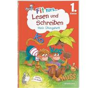 Fit fürs Lesen und Schreiben 1. Klasse. Mein Übungsheft: Wörter, Sätze und Texte flüssig lesen und schreiben