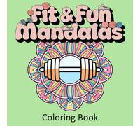 Fit & Fun Mandalas: Easy Bold Coloring, Exercise and Sporty Designs, (Color with Ease)