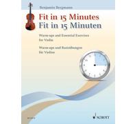 Fit in 15 minutes violon: Warm-Ups and Essential Exercises for Violin