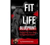 Fit Life Blueprint: Designing your path to optimal health