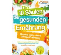 Fit Max Die 10 Säulen der gesunden Ernährung - Gesund leben durch (Tapa blanda)