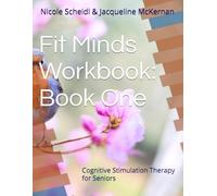 Fit Minds Workbook: Book One: Cognitive Stimulation Therapy for Seniors