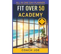 FIT OVER 50 ACADEMY: DAY PLANNER