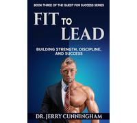 Fit to Lead: Building Strength, Discipline, and Success (Quest for Success)