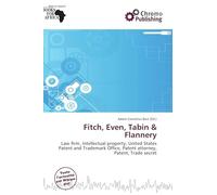 Fitch, Even, Tabin & Flannery: Law firm, Intellectual property, United States Patent and Trademark Office, Patent attorney, Patent, Trade secret