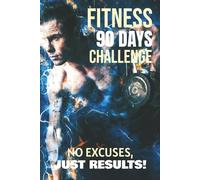 Fitness 90 Days Challenge: Track Progress, Set Goals, and Achieve Results for Any Age or Ability | Perfect for Teens, Adults, and Seniors | 6x9 Inches | 94 Pages