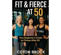 Fitness after 50 (The Queens Fitness Series)