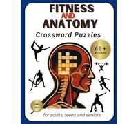 Fitness & Anatomy Crossword Puzzles: Fun fitness and anatomy puzzles featuring muscles, bones, body systems, exercise science & more - Large print, ... seniors, Physio students & fitness lovers