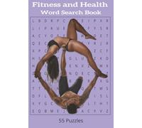 Fitness and Health Word Search Book: 55 Fitness Word Search Puzzles for Teens and Adults-Health, Wellness, Exercise, Gym, Yoga, Cardio, Strength, Recovery, Motivation, and Mindfulness