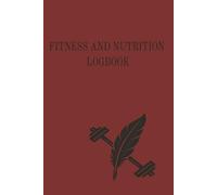 FITNESS AND NUTRITION LOGBOOK: fitness log book workout journal, food and fitness journal diary, gym workout log, 12 week fitness planner, 2025 ... and nutrition planner, daily fitness planner