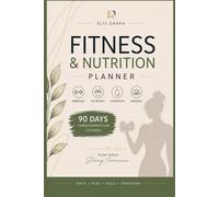 Fitness and Nutrition Planner for Women: 90 Day Workout and Meal Plan with Weight Loss and Habit Tracking