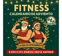 Fitness Calendario de Adviento: 24 días de entrenamiento con el peso corporal para mantenerse activo hasta Navidad | Para hombres, mujeres y parejas…