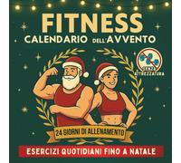 Fitness Calendario dell’Avvento: 24 giorni di allenamenti a corpo libero per restare attivi fino a Natale | Per uomini, donne e coppie…