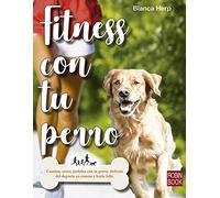 Fitness con tu perro: Camina, Corre, Pedalea Con Tu Perro, Disfruta del DePorte En Común Y Hazle Feliz (Robinbook)