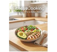 Fitness Cooking: Healthy Recipes for an Active Lifestyle