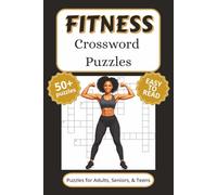 Fitness Crossword Puzzles: Fitness Crosswords Puzzles: Fun and Educational Word Puzzles to Learn About Fitness | 6x9 inches, 110 Pages | 50+ Puzzles... Gift for Vacations, Holidays, and Relaxation