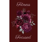 Fitness Focused: Your Ultimate Guided Planner for Wellness and Progress (Men & Women)