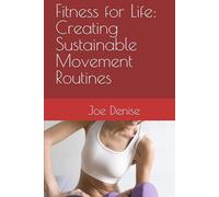 Fitness for Life: Creating Sustainable Movement Routines