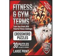 Fitness & Gym Terms Crossword Puzzle Book: Fitness & Gym Terms Crossword Puzzle Book: Large Print Fitness Vocabulary Puzzles for Adults & Seniors | ... Terminology Challenges with Solutions