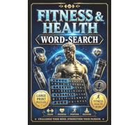 Fitness & Health Word Search: Large Print Brain Games Featuring Exercise, Nutrition, Wellness & Self Care