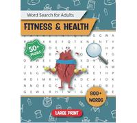 Fitness & Health Word Search Puzzle Book for Adults: 100+ Wellness-Themed Word Puzzles for Mental & Physical Boost | Large Print | Fun & Educational Activity Book